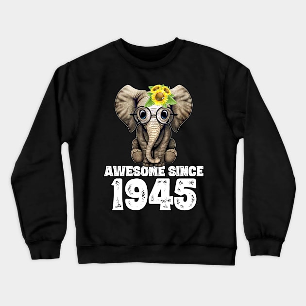 Awesome since 1945 75 Years Old Bday Gift 75th Birthday Crewneck Sweatshirt by DoorTees